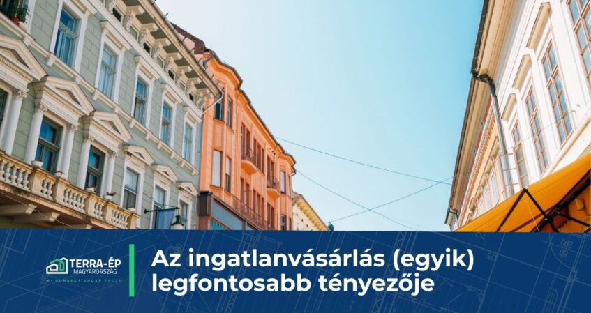 Az ingatlanvásárlás (egyik) legfontosabb tényezője