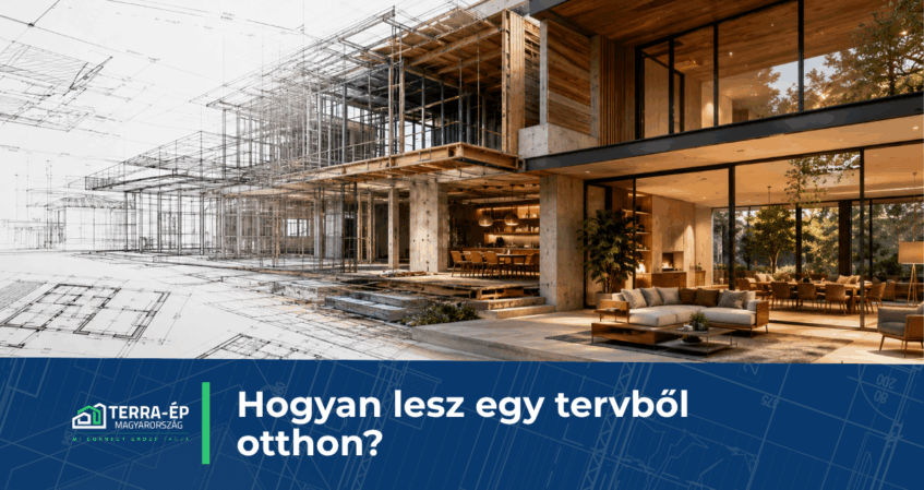 Hogyan lesz egy tervből otthon?